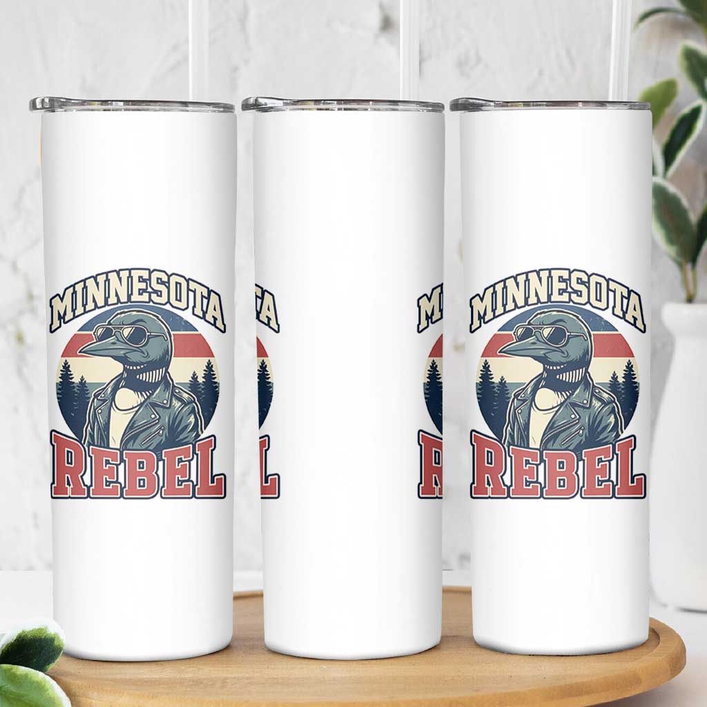 Minnesota Rebel Grumpy Loon Skinny Tumbler Retro Vintage Politcal Resistance