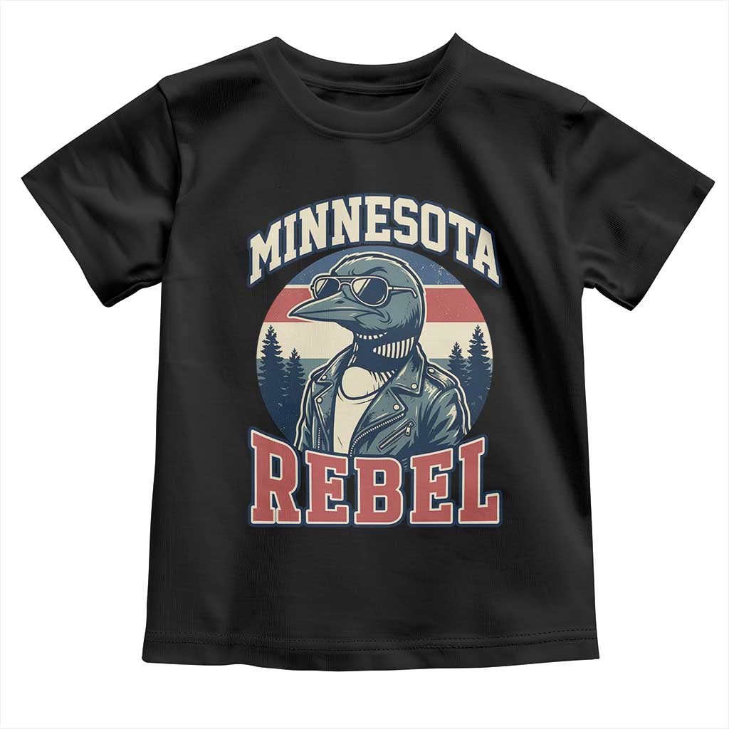 Minnesota Rebel Grumpy Loon Toddler T Shirt Retro Vintage Politcal Resistance