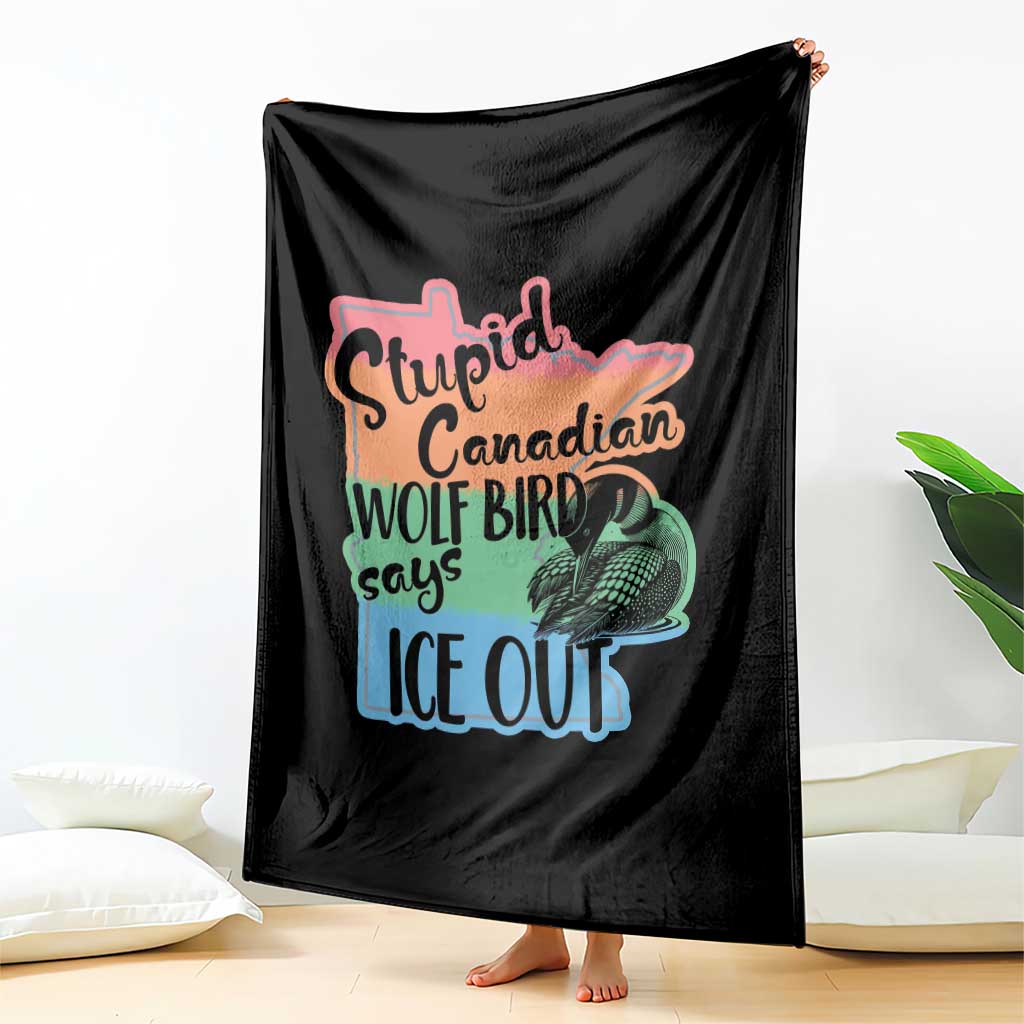 Stupid Canadian Wolf Bird Says Ice Out Throw Blanket Funny Activist Loon Minnesota Rebel Rainbow