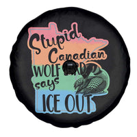 Stupid Canadian Wolf Bird Says Ice Out Spare Tire Cover Funny Activist Loon Minnesota Rebel Rainbow