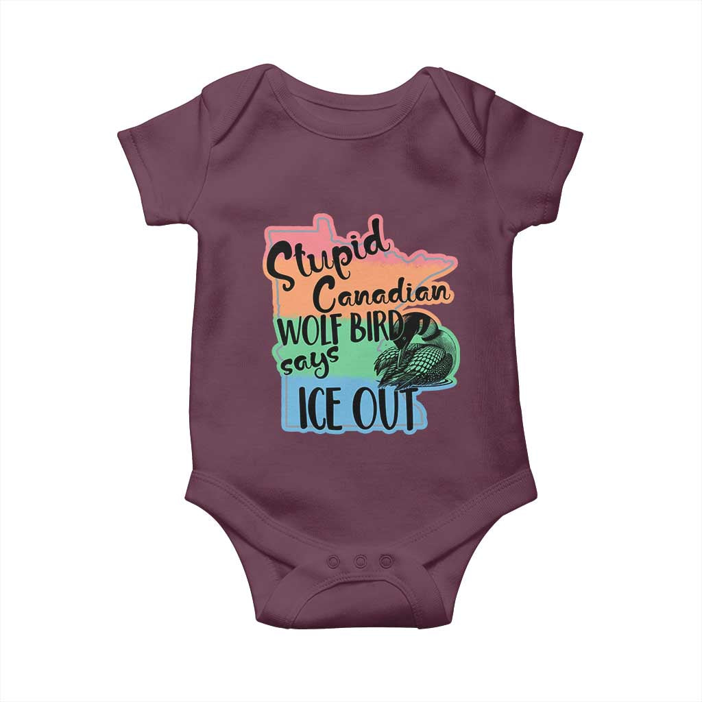 Stupid Canadian Wolf Bird Says Ice Out Baby Onesie Funny Activist Loon Minnesota Rebel Rainbow