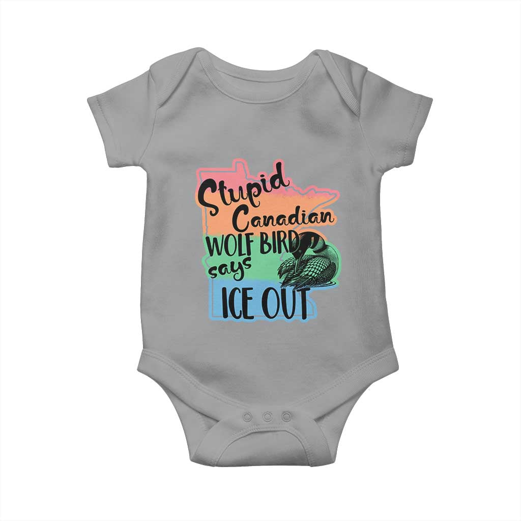 Stupid Canadian Wolf Bird Says Ice Out Baby Onesie Funny Activist Loon Minnesota Rebel Rainbow