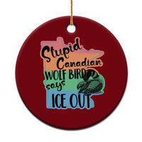 Stupid Canadian Wolf Bird Says Ice Out Ceramic Ornament Funny Activist Loon Minnesota Rebel Rainbow