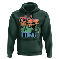 Stupid Canadian Wolf Bird Says Ice Out Hoodie Funny Activist Loon Minnesota Rebel Rainbow