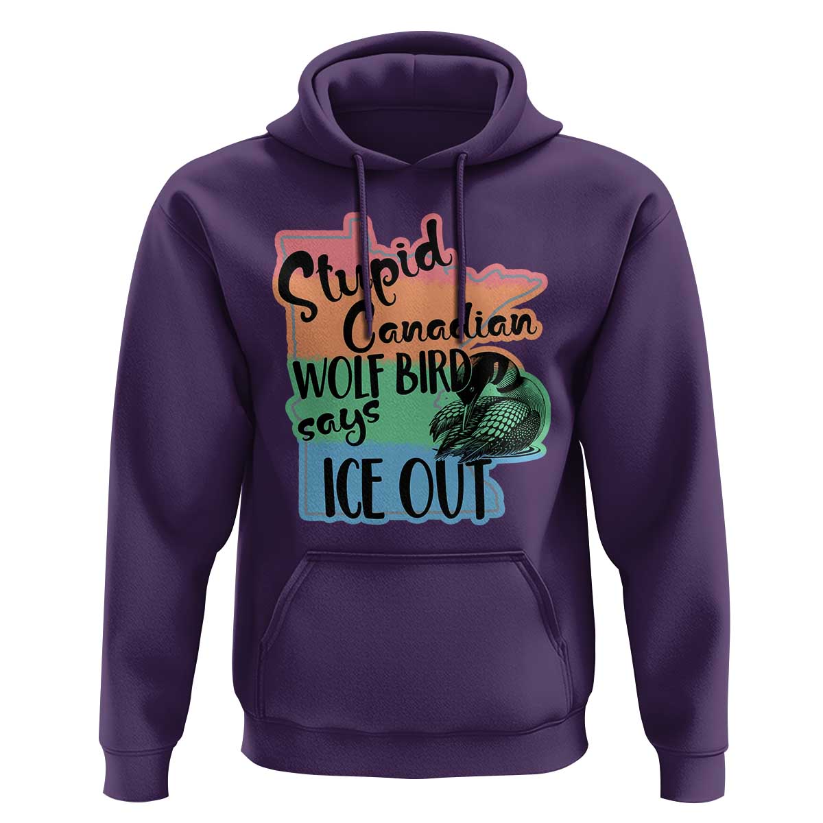 Stupid Canadian Wolf Bird Says Ice Out Hoodie Funny Activist Loon Minnesota Rebel Rainbow
