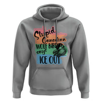 Stupid Canadian Wolf Bird Says Ice Out Hoodie Funny Activist Loon Minnesota Rebel Rainbow