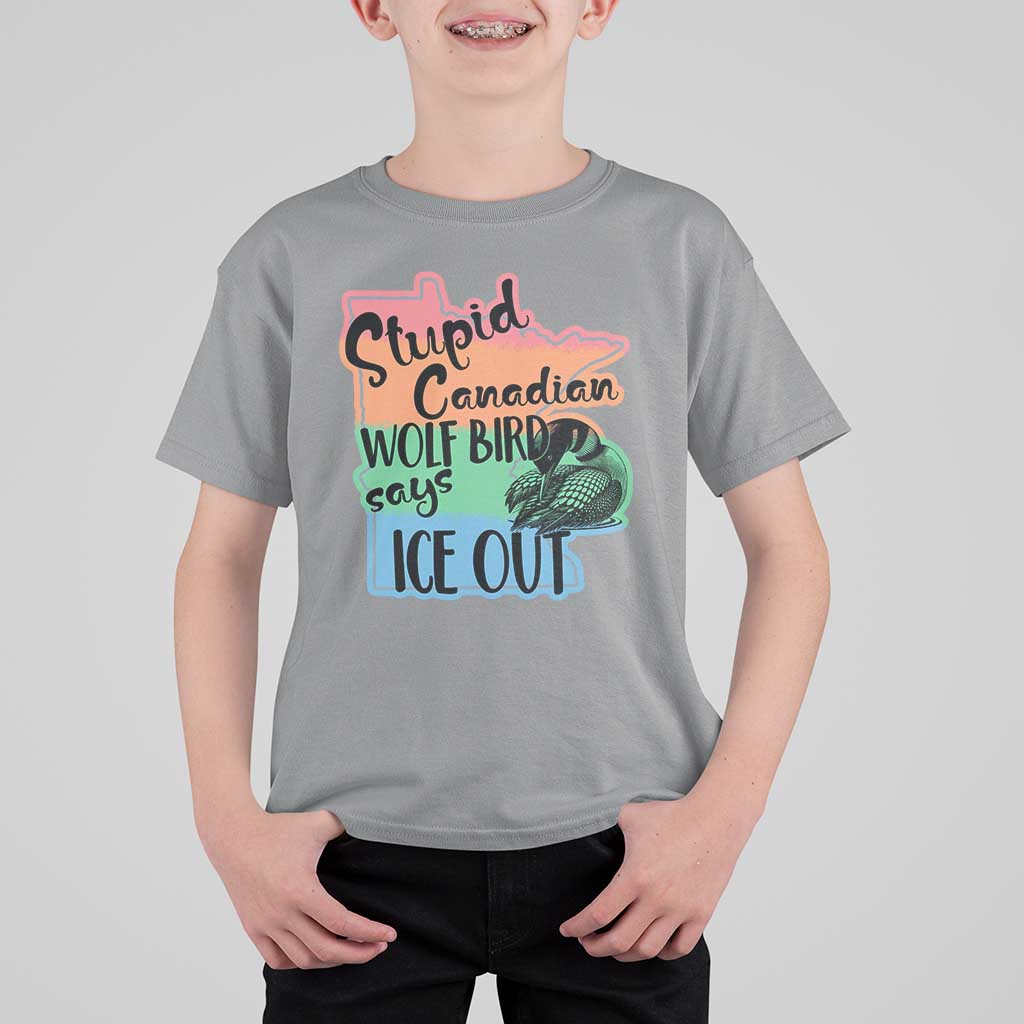 Stupid Canadian Wolf Bird Says Ice Out T Shirt For Kid Funny Activist Loon Minnesota Rebel Rainbow