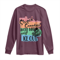 Stupid Canadian Wolf Bird Says Ice Out Long Sleeve Shirt Funny Activist Loon Minnesota Rebel Rainbow