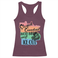 Stupid Canadian Wolf Bird Says Ice Out Racerback Tank Top Funny Activist Loon Minnesota Rebel Rainbow