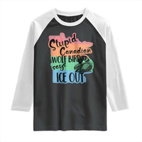 Stupid Canadian Wolf Bird Says Ice Out Raglan Shirt Funny Activist Loon Minnesota Rebel Rainbow
