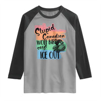 Stupid Canadian Wolf Bird Says Ice Out Raglan Shirt Funny Activist Loon Minnesota Rebel Rainbow
