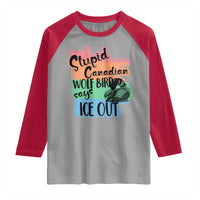 Stupid Canadian Wolf Bird Says Ice Out Raglan Shirt Funny Activist Loon Minnesota Rebel Rainbow