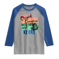 Stupid Canadian Wolf Bird Says Ice Out Raglan Shirt Funny Activist Loon Minnesota Rebel Rainbow