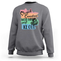 Stupid Canadian Wolf Bird Says Ice Out Sweatshirt Funny Activist Loon Minnesota Rebel Rainbow