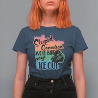 Stupid Canadian Wolf Bird Says Ice Out T Shirt For Women Funny Activist Loon Minnesota Rebel Rainbow