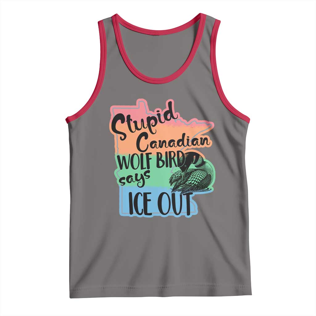 Stupid Canadian Wolf Bird Says Ice Out Tank Top Funny Activist Loon Minnesota Rebel Rainbow