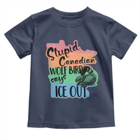Stupid Canadian Wolf Bird Says Ice Out Toddler T Shirt Funny Activist Loon Minnesota Rebel Rainbow