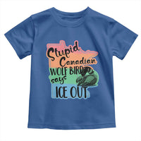 Stupid Canadian Wolf Bird Says Ice Out Toddler T Shirt Funny Activist Loon Minnesota Rebel Rainbow