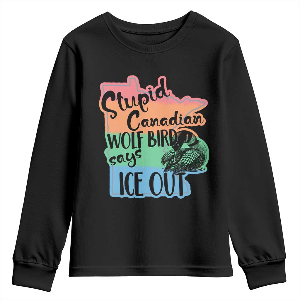 Stupid Canadian Wolf Bird Says Ice Out Youth Sweatshirt Funny Activist Loon Minnesota Rebel Rainbow