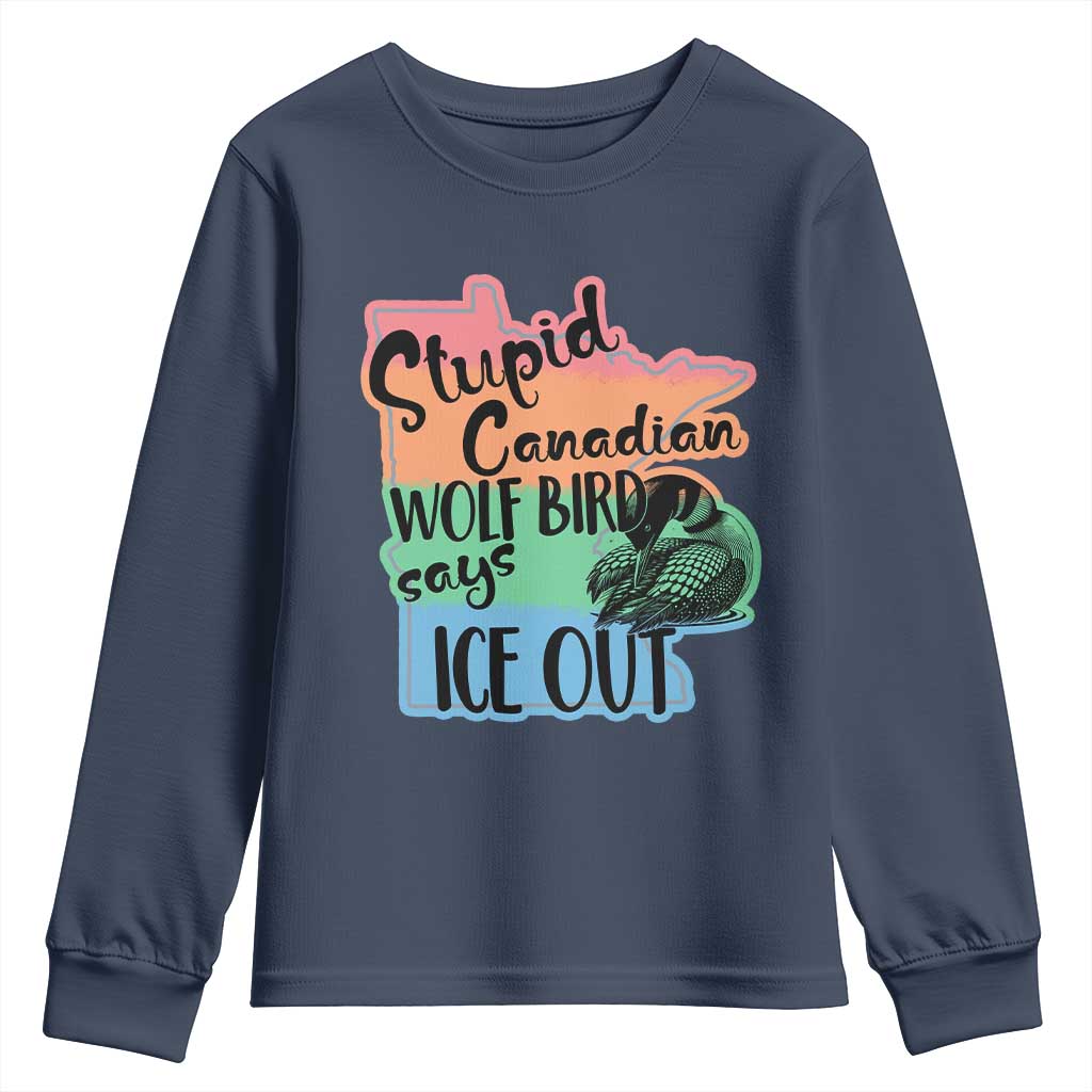 Stupid Canadian Wolf Bird Says Ice Out Youth Sweatshirt Funny Activist Loon Minnesota Rebel Rainbow