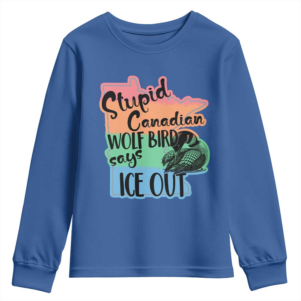 Stupid Canadian Wolf Bird Says Ice Out Youth Sweatshirt Funny Activist Loon Minnesota Rebel Rainbow