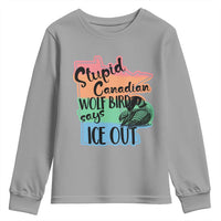 Stupid Canadian Wolf Bird Says Ice Out Youth Sweatshirt Funny Activist Loon Minnesota Rebel Rainbow