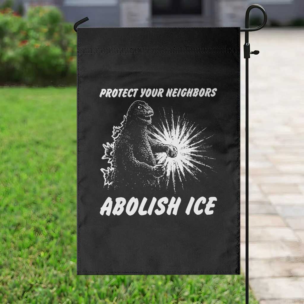 Protect Your Neighbors Abolish Ice Garden Flag Monster Resitance Protest Graphic