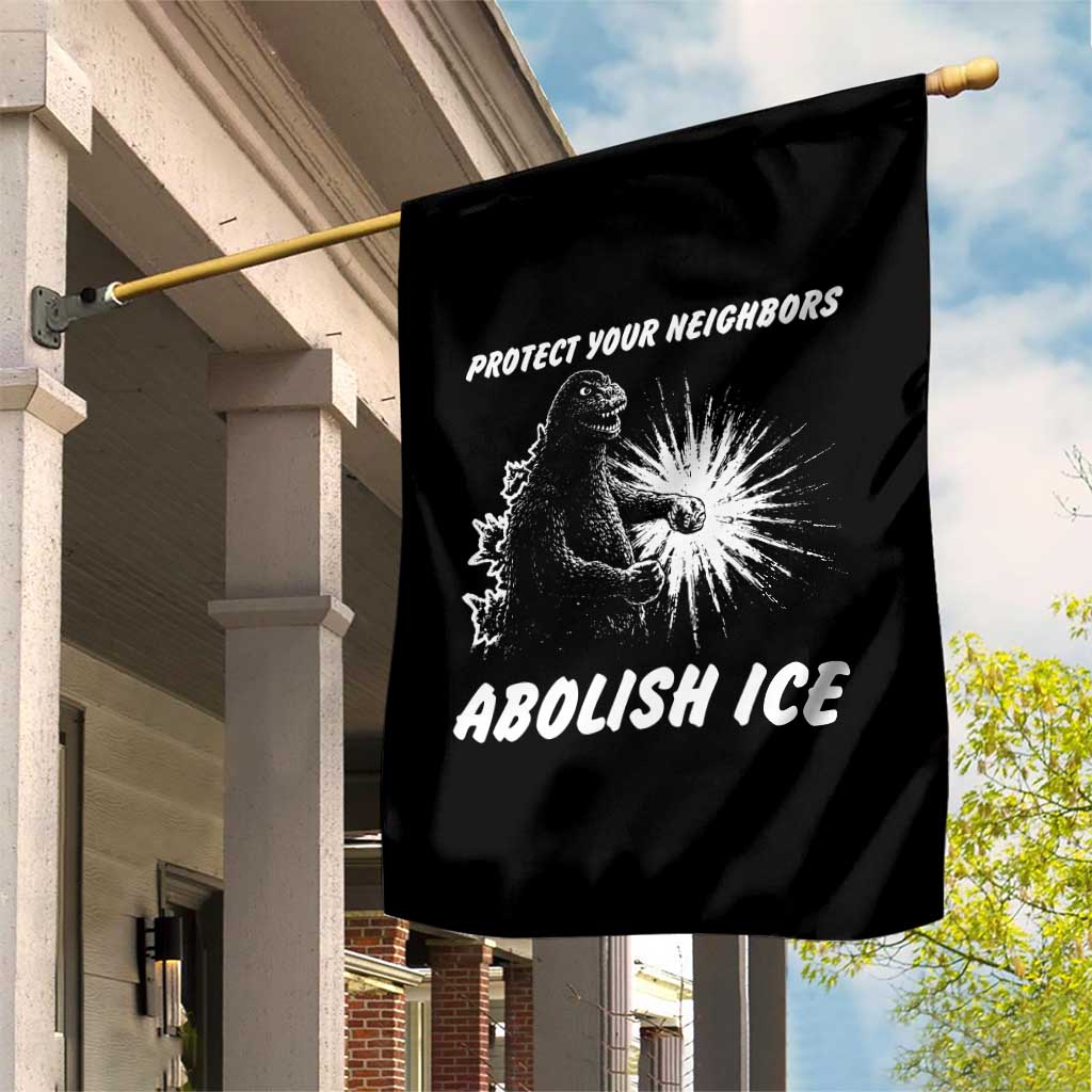 Protect Your Neighbors Abolish Ice Garden Flag Monster Resitance Protest Graphic