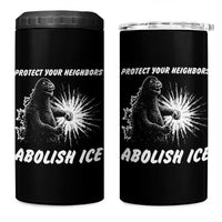 Protect Your Neighbors Abolish Ice 4 in 1 Can Cooler Tumbler Monster Resitance Protest Graphic