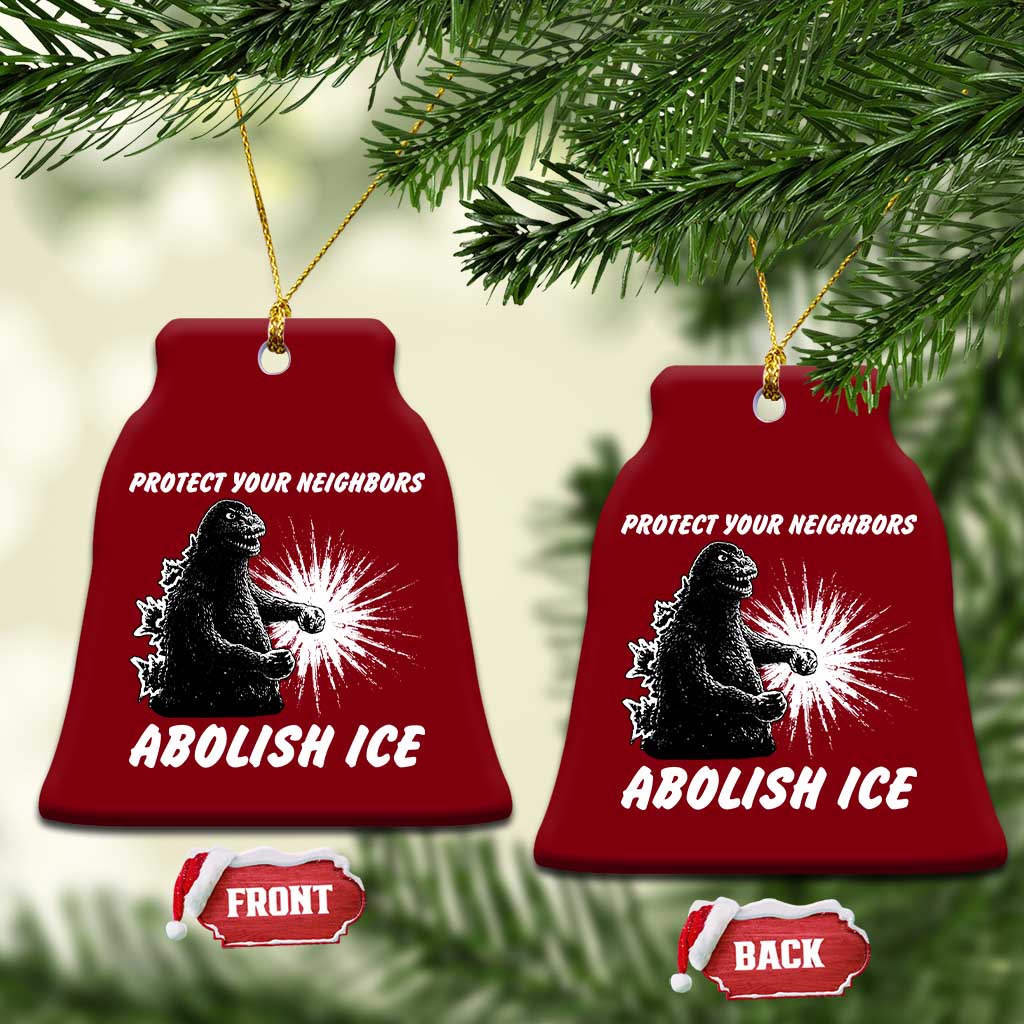 Protect Your Neighbors Abolish Ice Ceramic Ornament Monster Resitance Protest Graphic