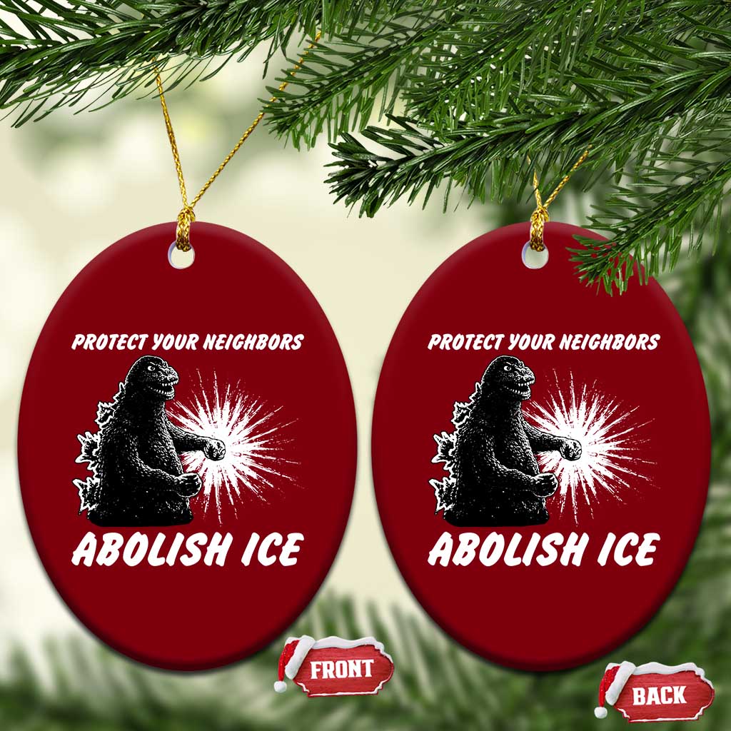 Protect Your Neighbors Abolish Ice Ceramic Ornament Monster Resitance Protest Graphic