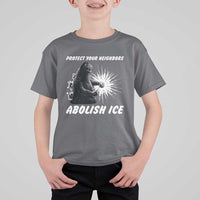 Protect Your Neighbors Abolish Ice T Shirt For Kid Monster Resitance Protest Graphic
