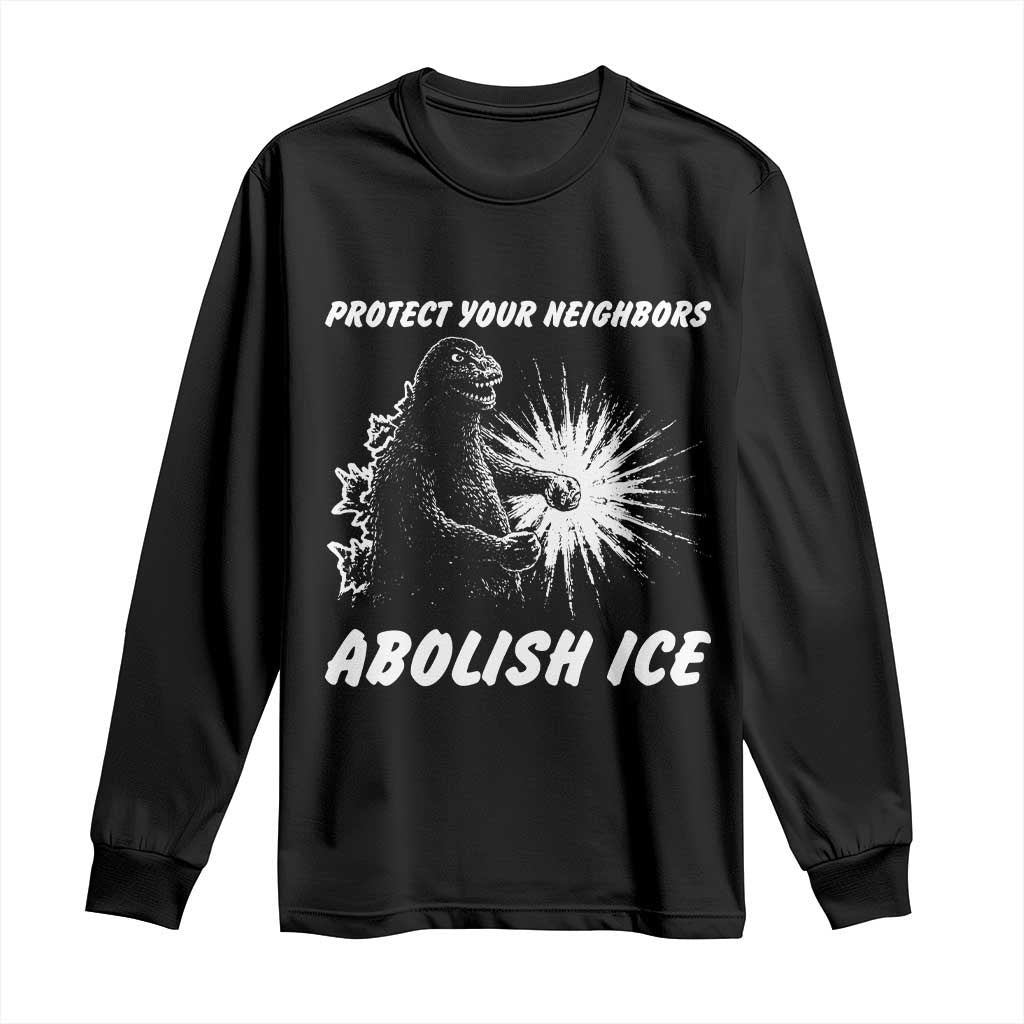 Protect Your Neighbors Abolish Ice Long Sleeve Shirt Monster Resitance Protest Graphic