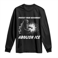 Protect Your Neighbors Abolish Ice Long Sleeve Shirt Monster Resitance Protest Graphic