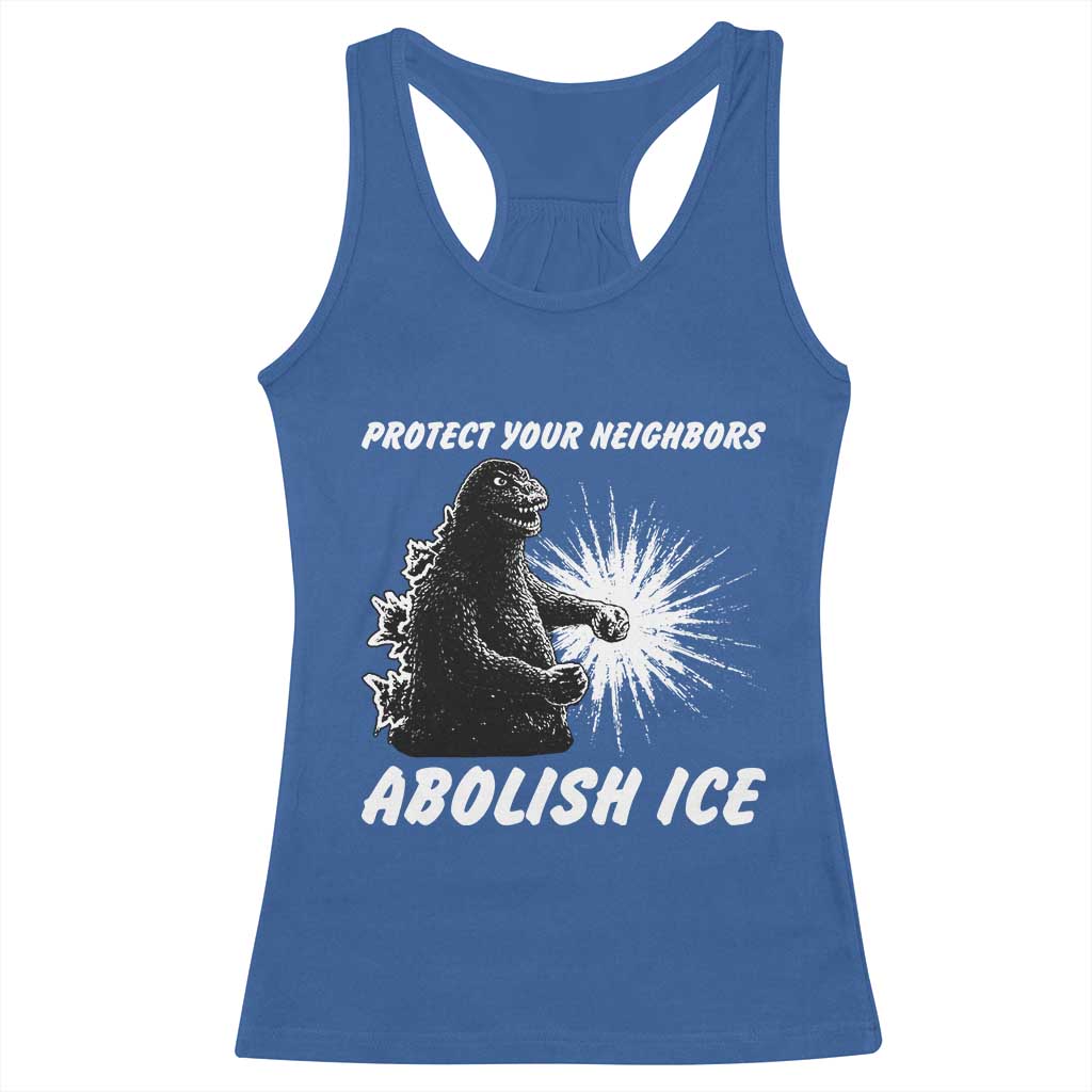 Protect Your Neighbors Abolish Ice Racerback Tank Top Monster Resitance Protest Graphic