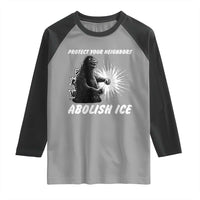 Protect Your Neighbors Abolish Ice Raglan Shirt Monster Resitance Protest Graphic
