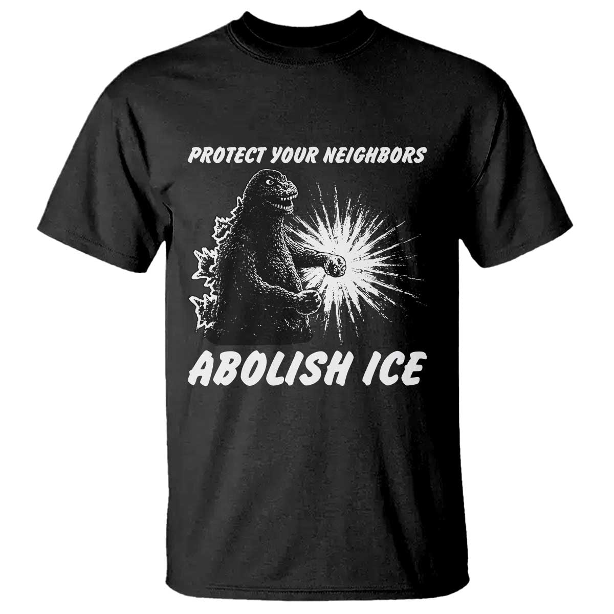 Protect Your Neighbors Abolish Ice T Shirt Monster Resitance Protest Graphic