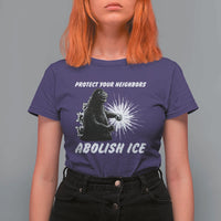 Protect Your Neighbors Abolish Ice T Shirt For Women Monster Resitance Protest Graphic