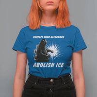 Protect Your Neighbors Abolish Ice T Shirt For Women Monster Resitance Protest Graphic