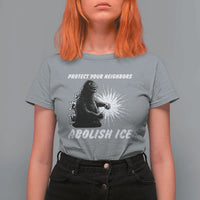 Protect Your Neighbors Abolish Ice T Shirt For Women Monster Resitance Protest Graphic