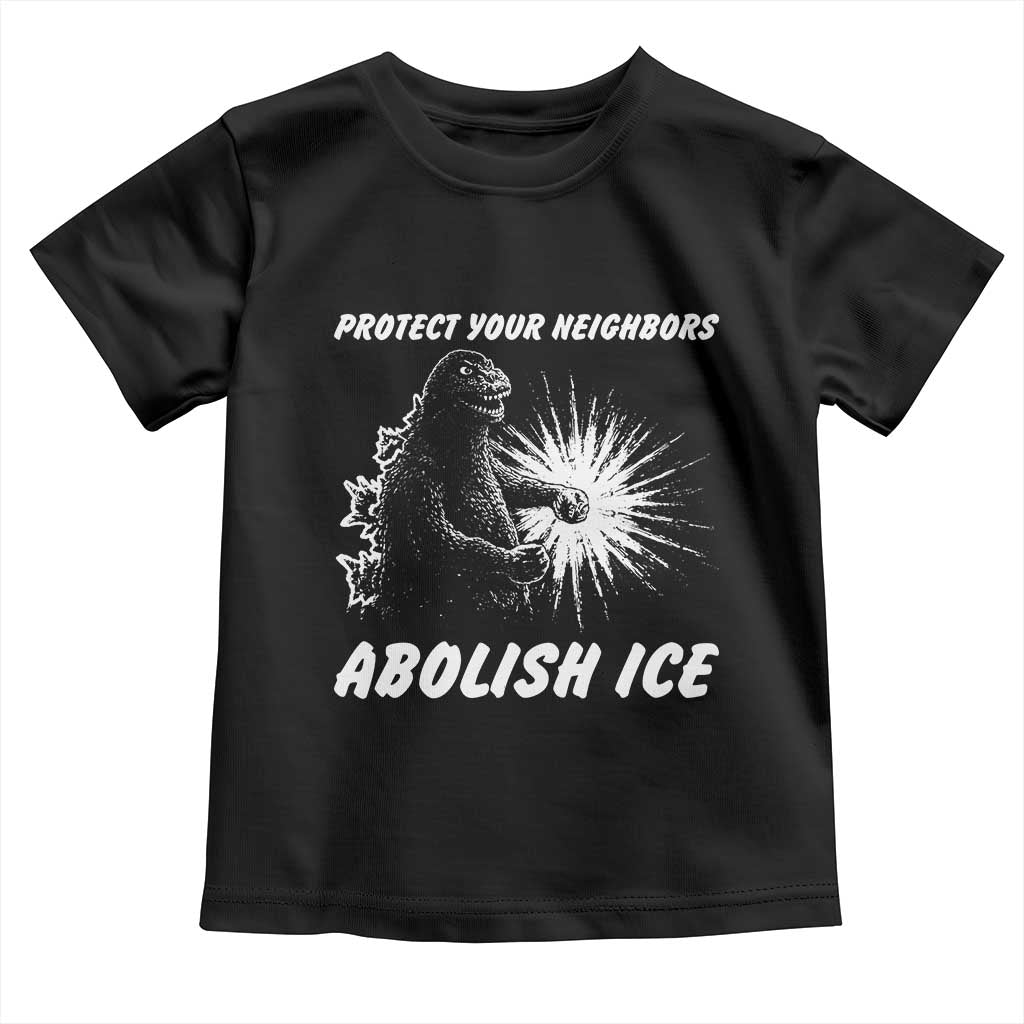 Protect Your Neighbors Abolish Ice Toddler T Shirt Monster Resitance Protest Graphic