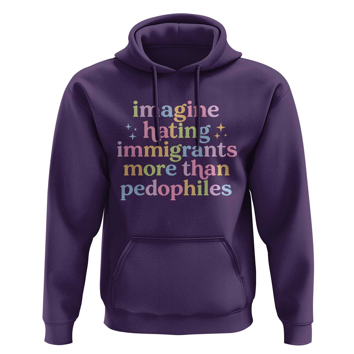 Imagine Hating Immigrants More Than Pedophiles Hoodie Social Justice Human Rights Progressive Statement