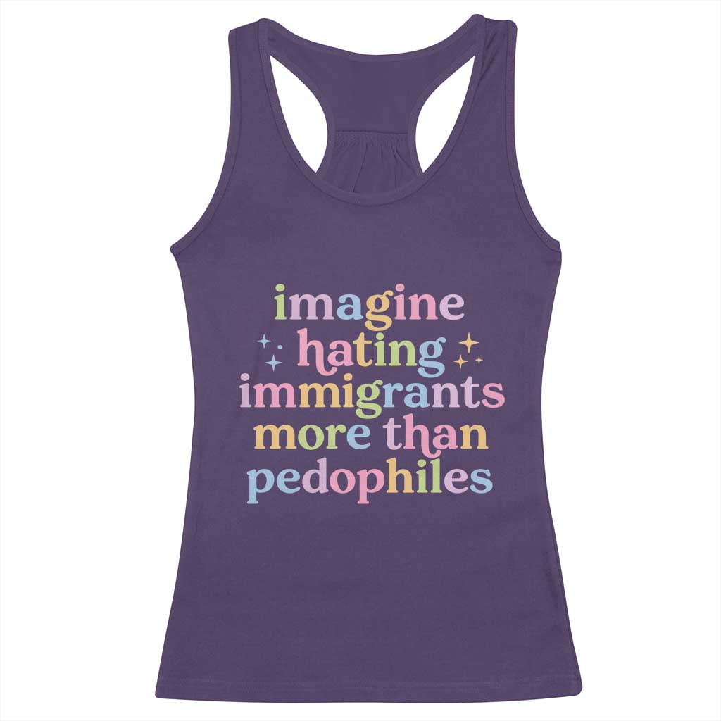 Imagine Hating Immigrants More Than Pedophiles Racerback Tank Top Social Justice Human Rights Progressive Statement