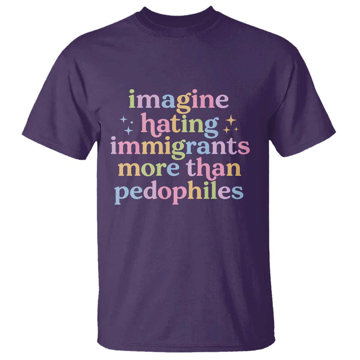 Imagine Hating Immigrants More Than Pedophiles T Shirt Social Justice Human Rights Progressive Statement