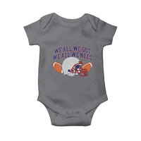 We All We Got We All We Need Inspirational Baby Onesie Football Fan Pride