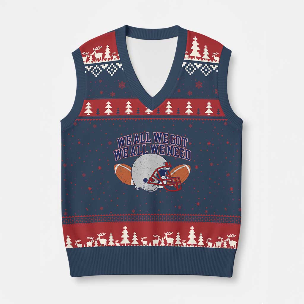 We All We Got We All We Need Inspirational V-Neck Knit Sweater Vest Football Fan Pride