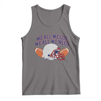 We All We Got We All We Need Inspirational Tank Top Football Fan Pride