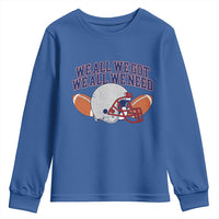 We All We Got We All We Need Inspirational Youth Sweatshirt Football Fan Pride