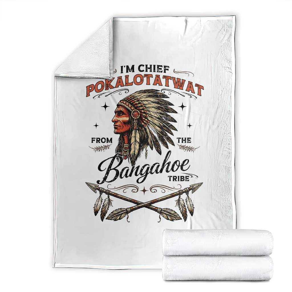 Funny I'm Chief Pokalotatwat from The Tribe Throw Blanket Indigenous Native American Vintage Headdress