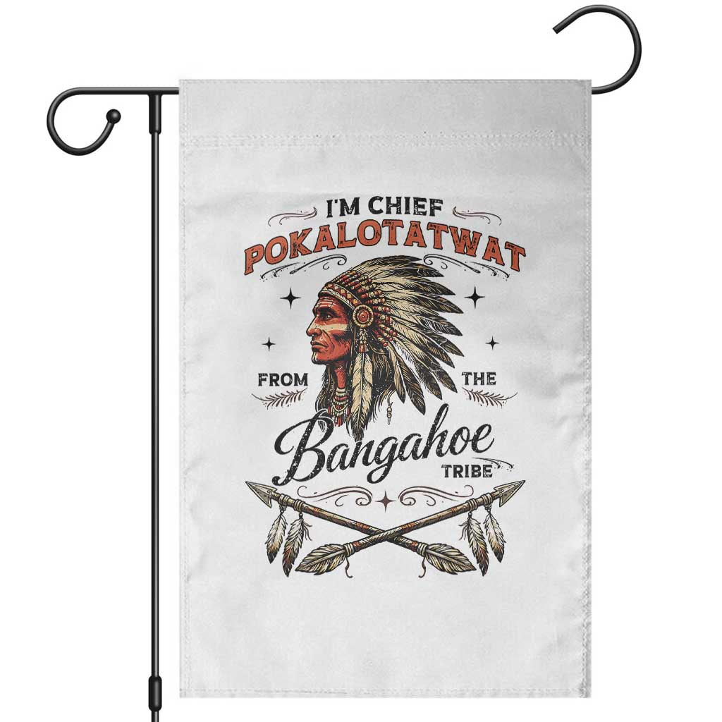 Funny I'm Chief Pokalotatwat from The Tribe Garden Flag Indigenous Native American Vintage Headdress